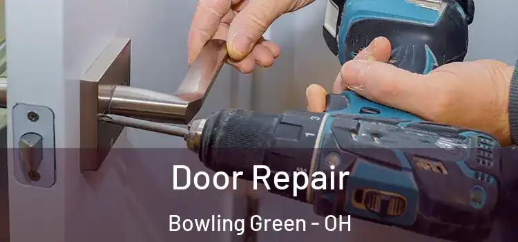 Door Repair Bowling Green - OH