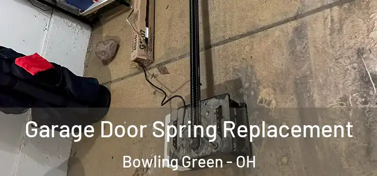  Garage Door Spring Replacement Bowling Green - OH