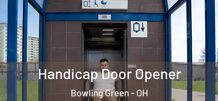  Handicap Door Opener Bowling Green - OH