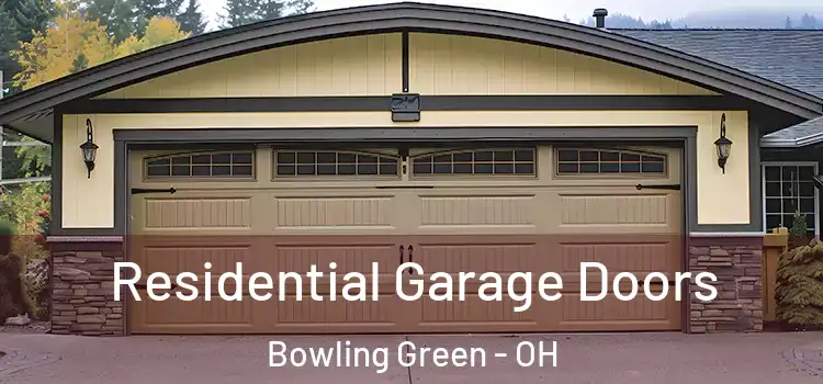  Residential Garage Doors Bowling Green - OH