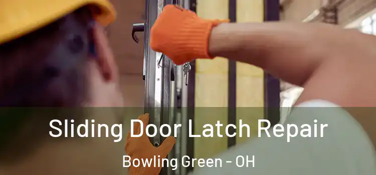  Sliding Door Latch Repair Bowling Green - OH